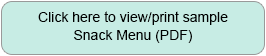 Click here to view/print sample Snack Menu (PDF)